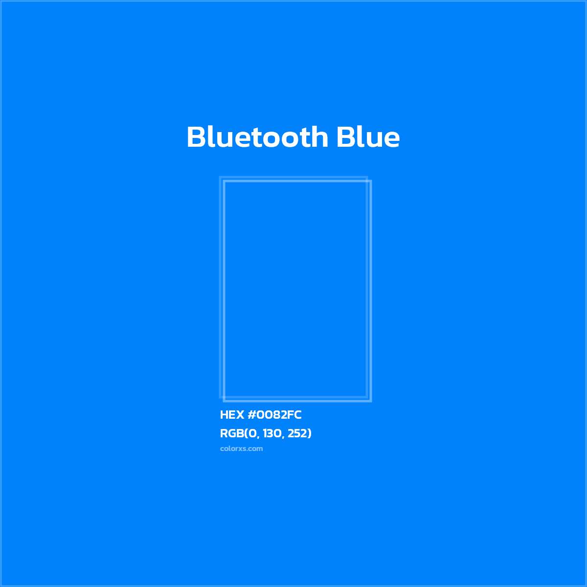 #0082FC Bluetooth Blue Other Brand - Color codes and meaning | Matching colors and paints