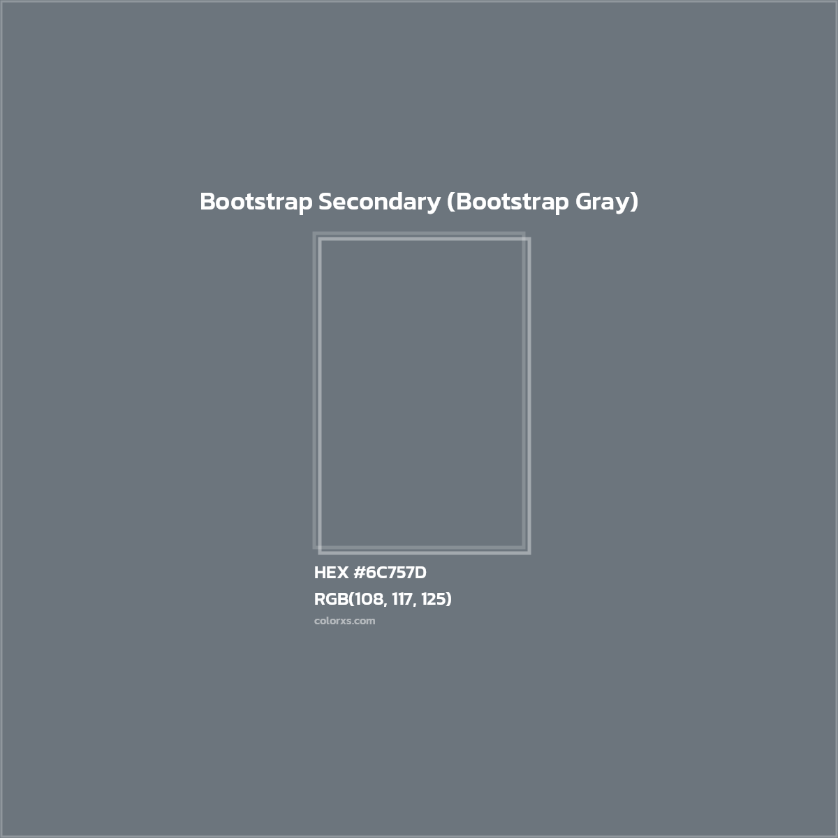 #6C757D Bootstrap Secondary (Bootstrap Gray) Other Brand - Color codes and meaning | Matching colors and paints