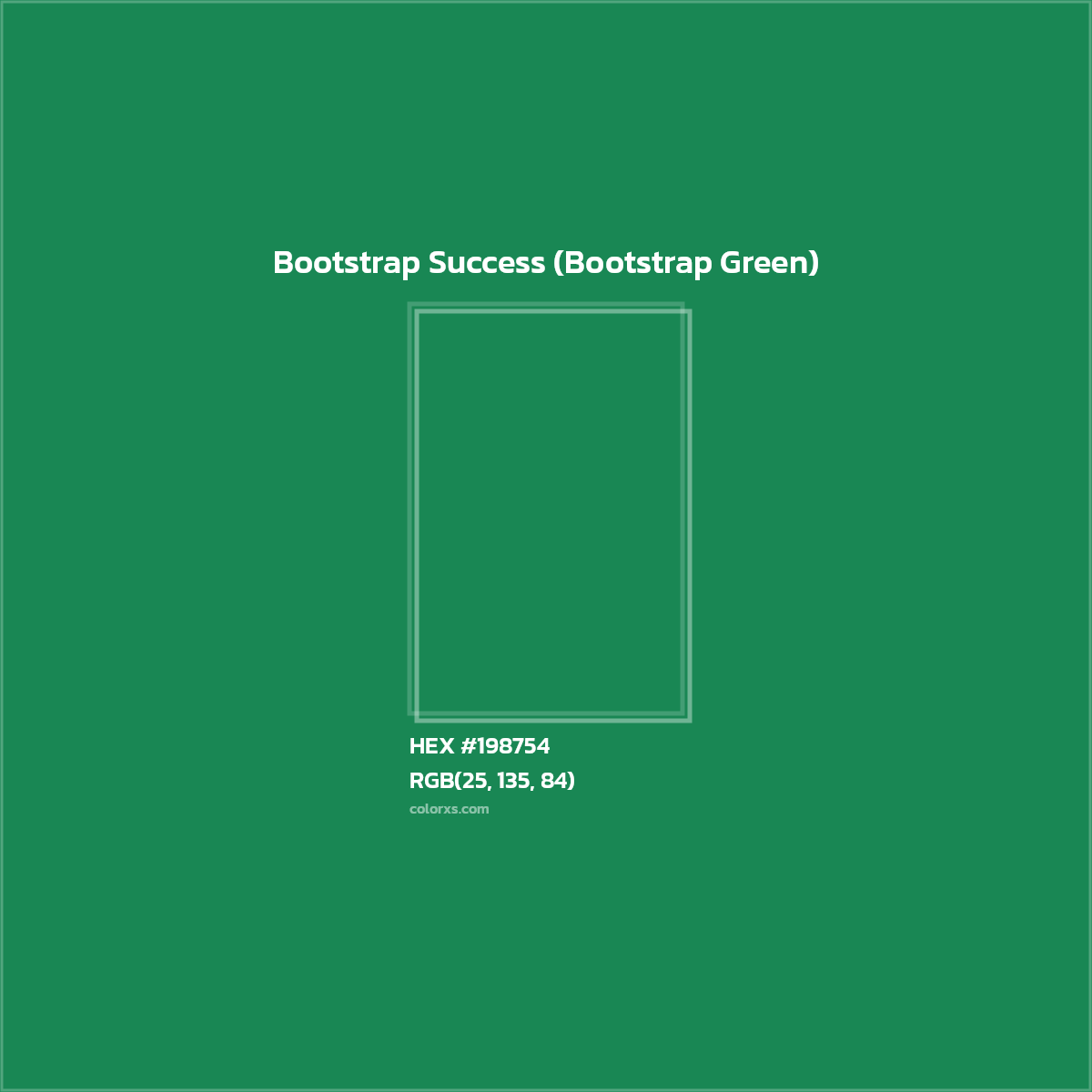 #198754 Bootstrap Success (Bootstrap Green) Other Brand - Color codes and meaning | Matching colors and paints