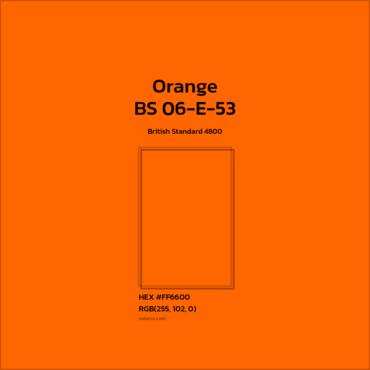 #FF6600 BS 06-E-53 - Orange CMS British Standard 4800 - Color codes and meaning | Matching colors and paints