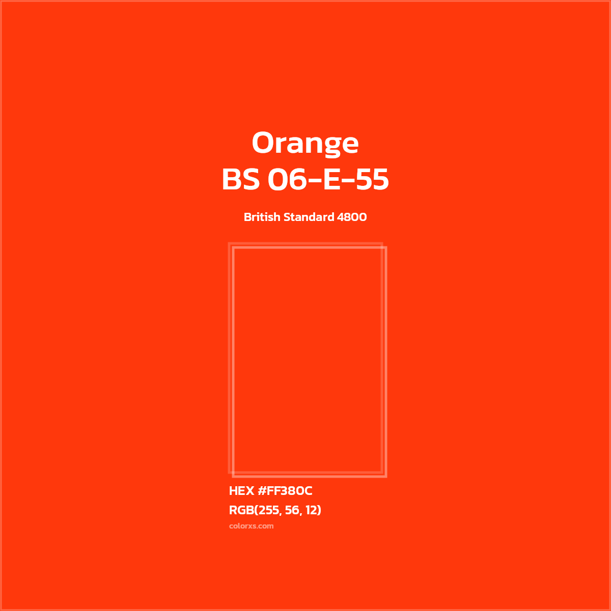 #FF380C BS 06-E-55 - Orange CMS British Standard 4800 - Color codes and meaning | Matching colors and paints