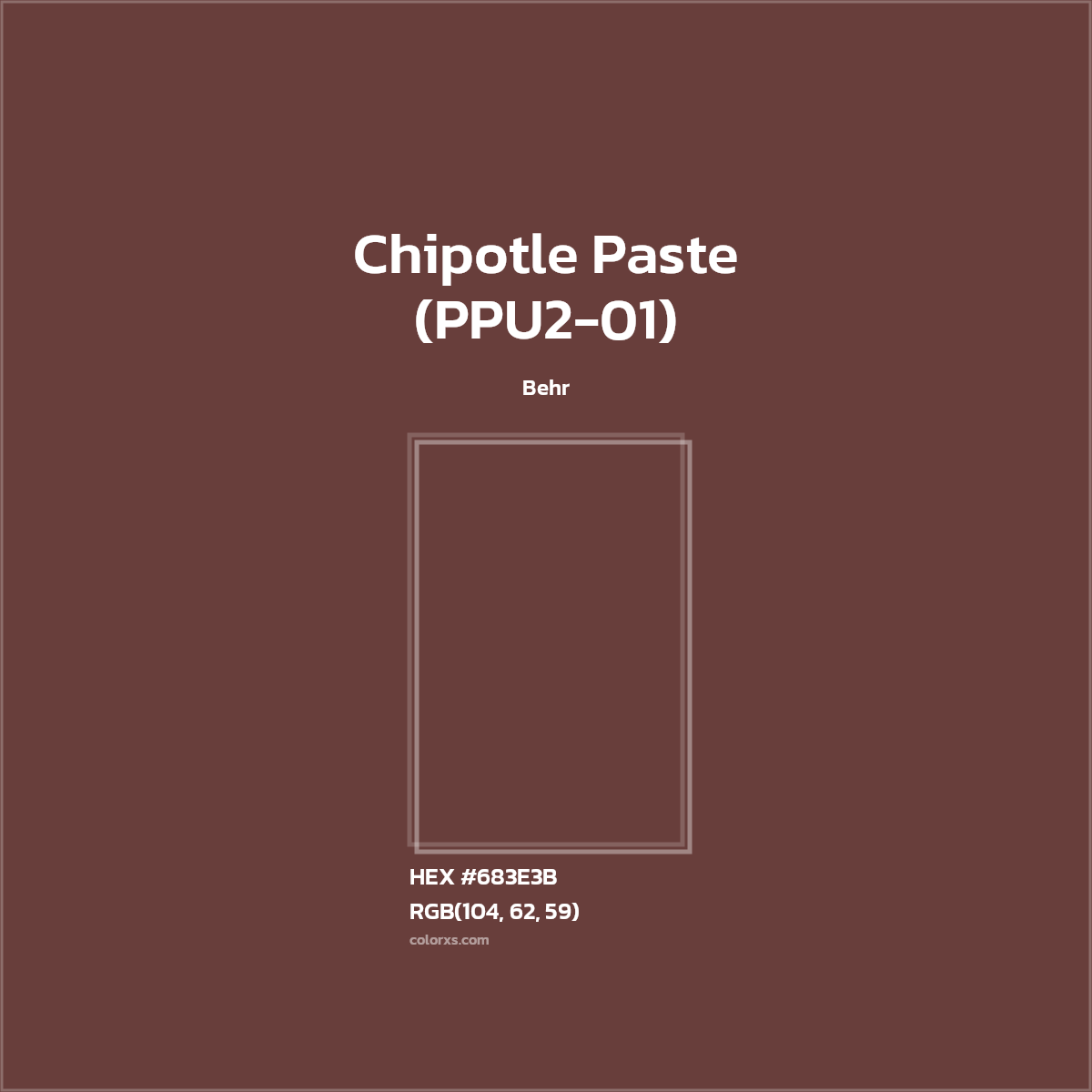 #683E3B Chipotle Paste (PPU2-01) Paint Behr - Color codes and meaning | Matching colors and paints