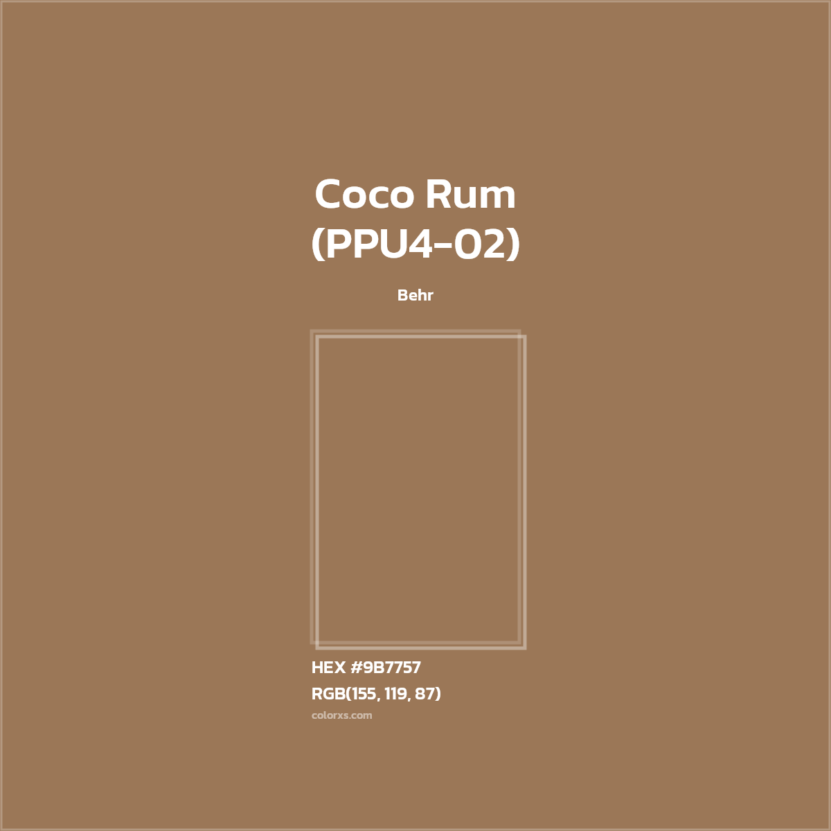 #9B7757 Coco Rum (PPU4-02) Paint Behr - Color codes and meaning | Matching colors and paints