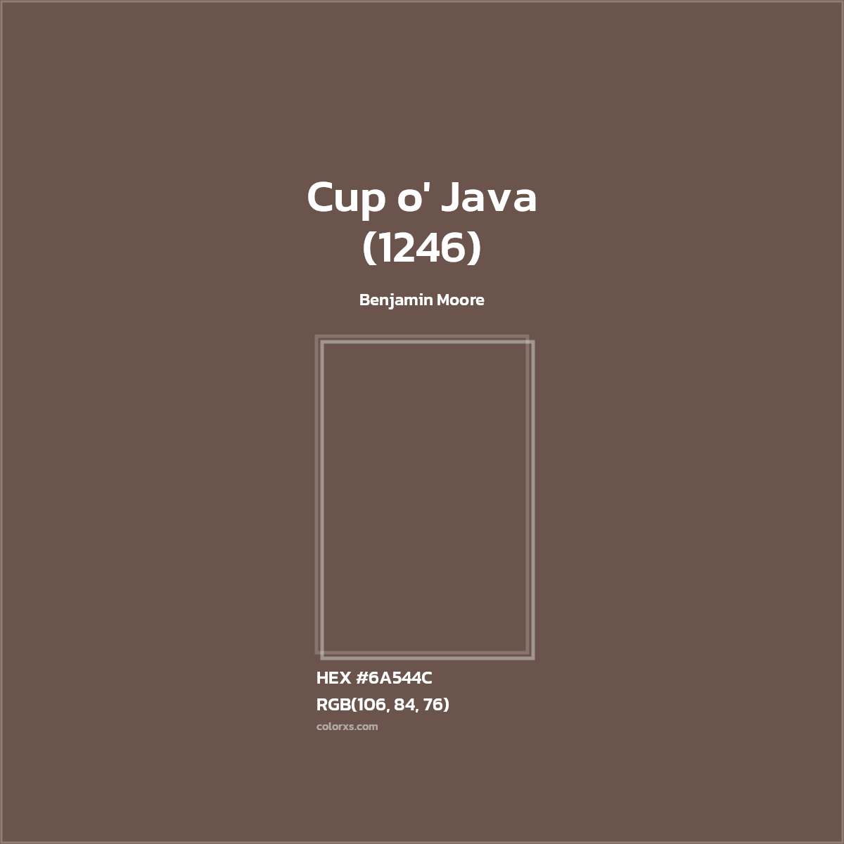 #6A544C Cup o' Java (1246) Paint Benjamin Moore - Color codes and meaning | Matching colors and paints
