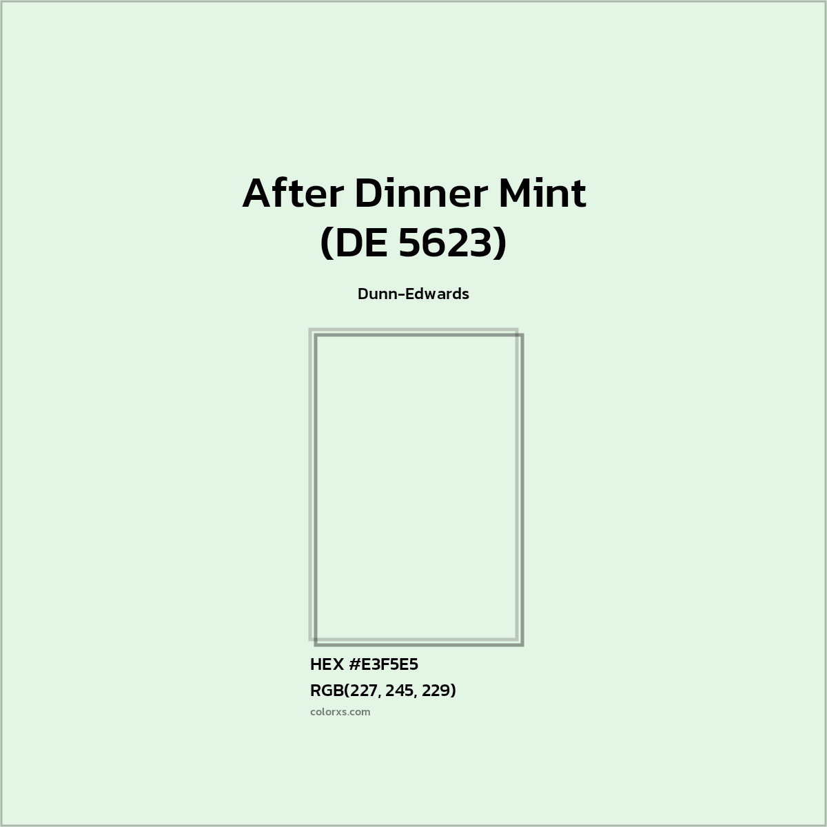 #E3F5E5 After Dinner Mint (DE 5623) Paint Dunn-Edwards - Color codes and meaning | Matching colors and paints