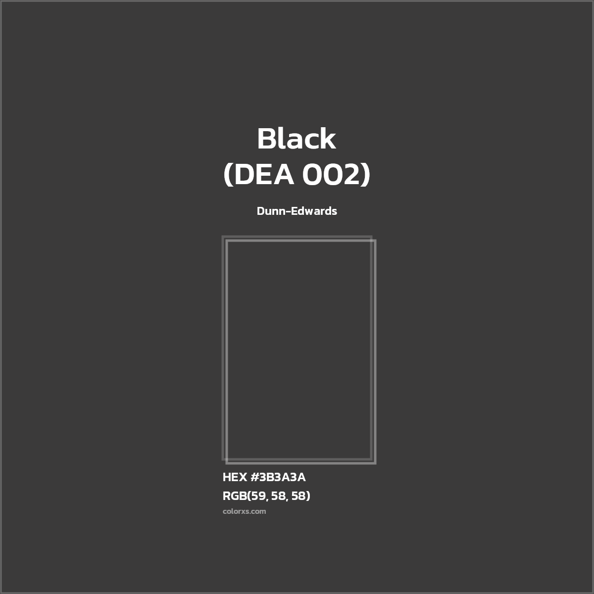 #3B3A3A Black (DEA 002) Paint Dunn-Edwards - Color codes and meaning | Matching colors and paints