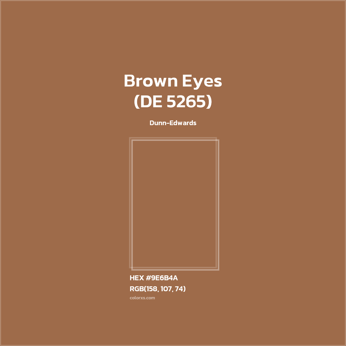 #9E6B4A Brown Eyes (DE 5265) Paint Dunn-Edwards - Color codes and meaning | Matching colors and paints