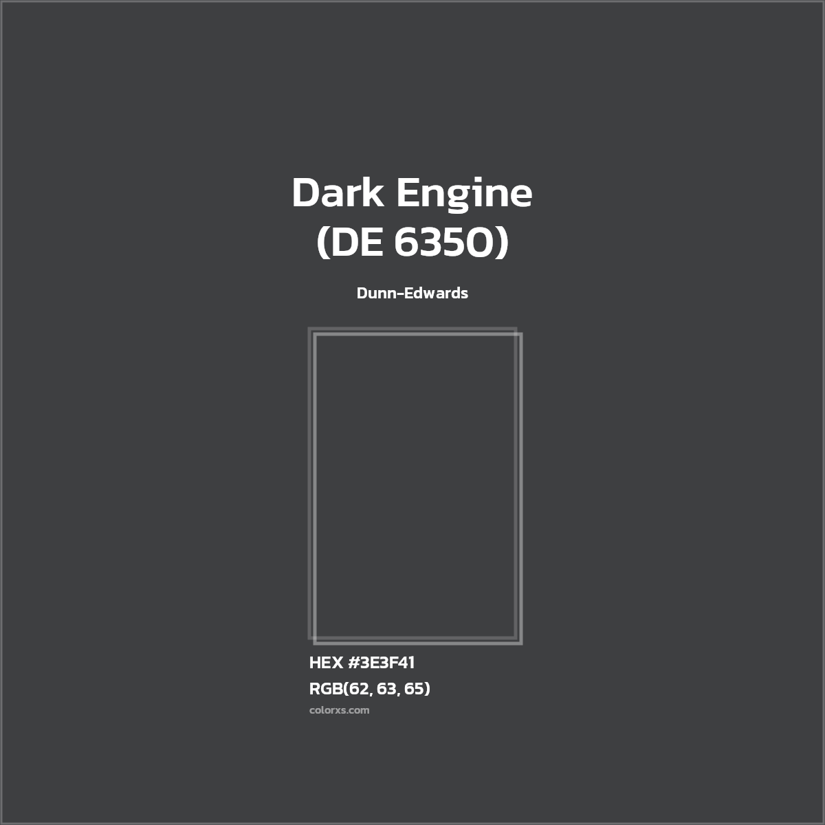 #3E3F41 Dark Engine (DE 6350) Paint Dunn-Edwards - Color codes and meaning | Matching colors and paints