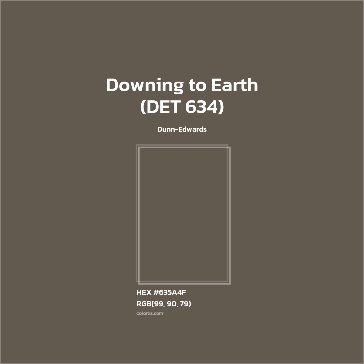 #635A4F Downing to Earth (DET 634) Paint Dunn-Edwards - Color codes and meaning | Matching colors and paints