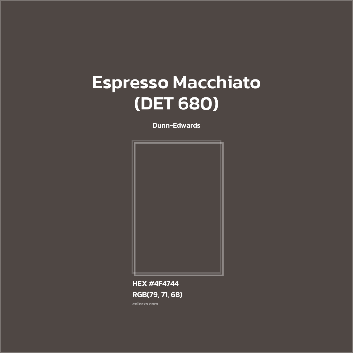 #4F4744 Espresso Macchiato (DET 680) Paint Dunn-Edwards - Color codes and meaning | Matching colors and paints