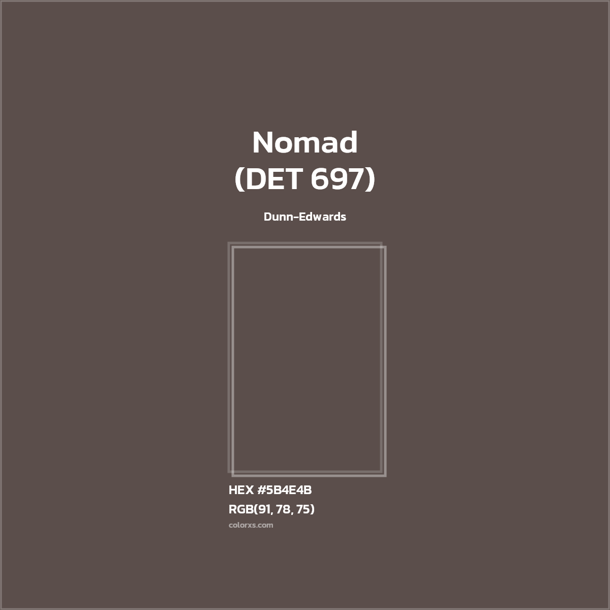 #5B4E4B Nomad (DET 697) Paint Dunn-Edwards - Color codes and meaning | Matching colors and paints