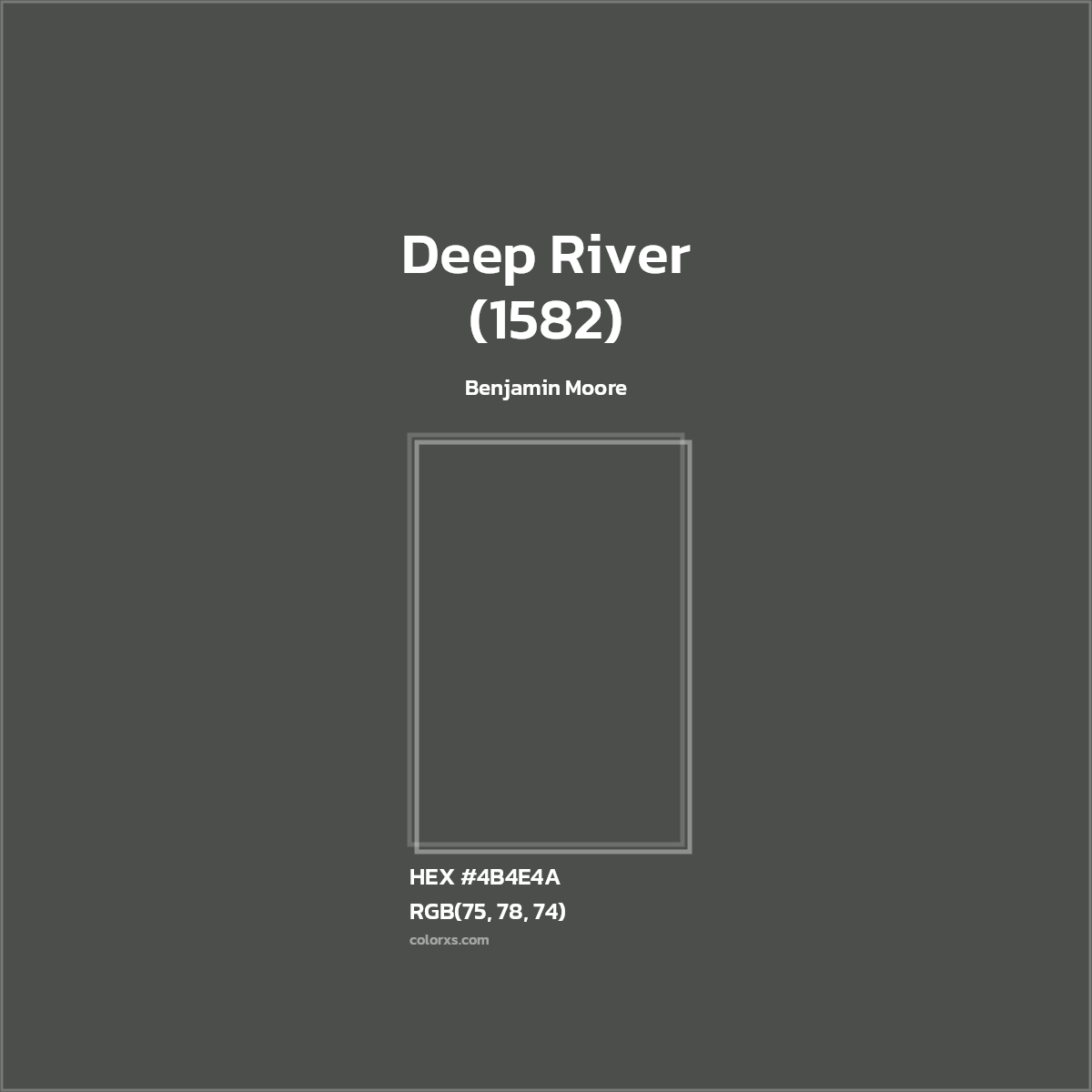 #4B4E4A Deep River (1582) Paint Benjamin Moore - Color codes and meaning | Matching colors and paints