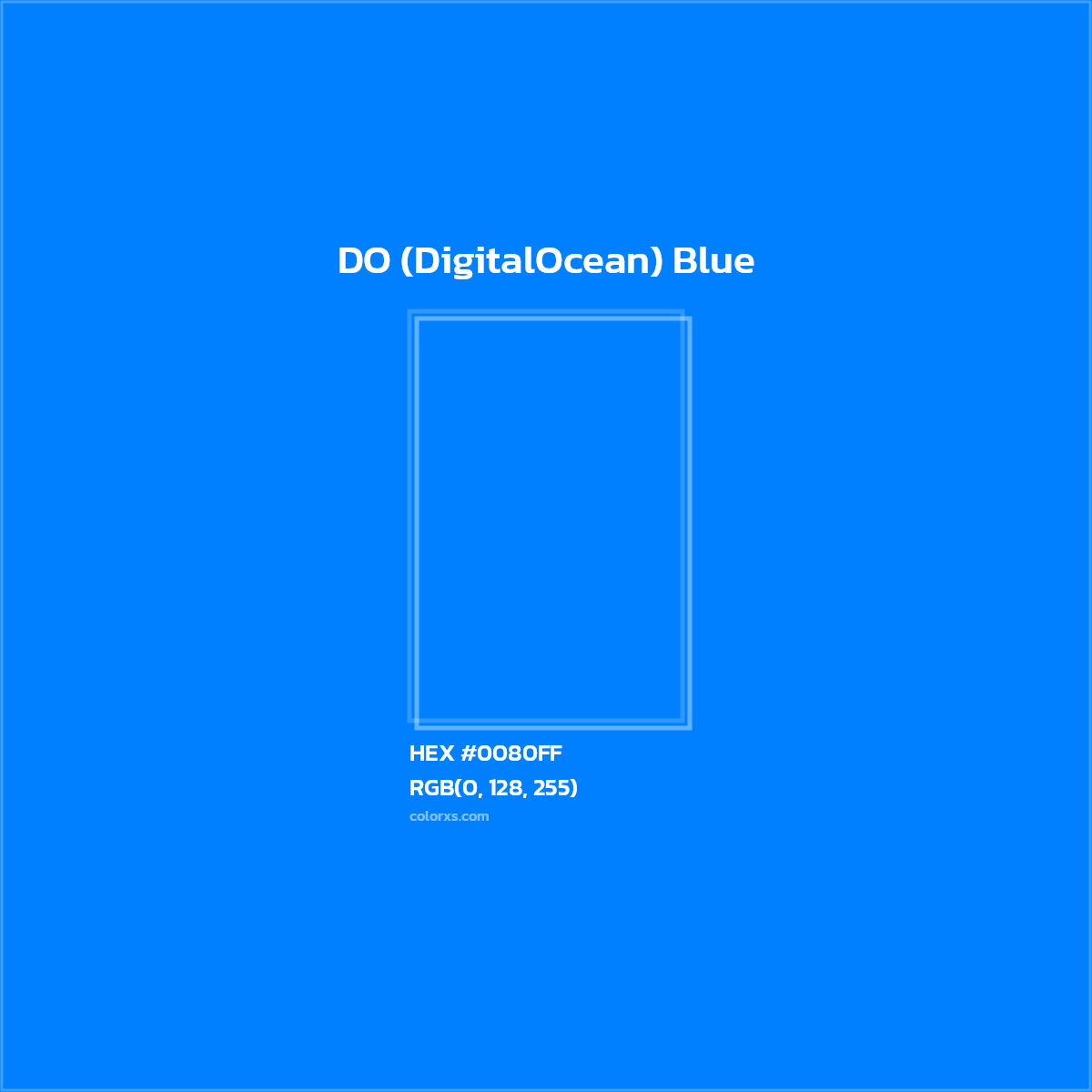 #0080FF DO (DigitalOcean) Blue Other Brand - Color codes and meaning | Matching colors and paints