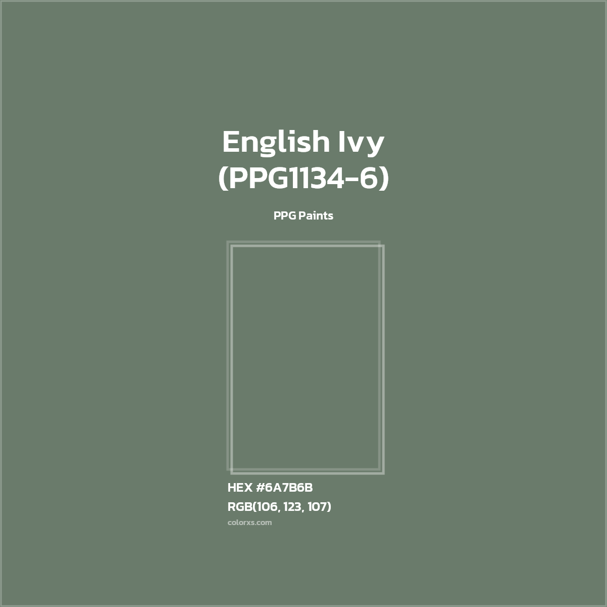 #6A7B6B English Ivy (PPG1134-6) Paint PPG Paints - Color codes and meaning | Matching colors and paints