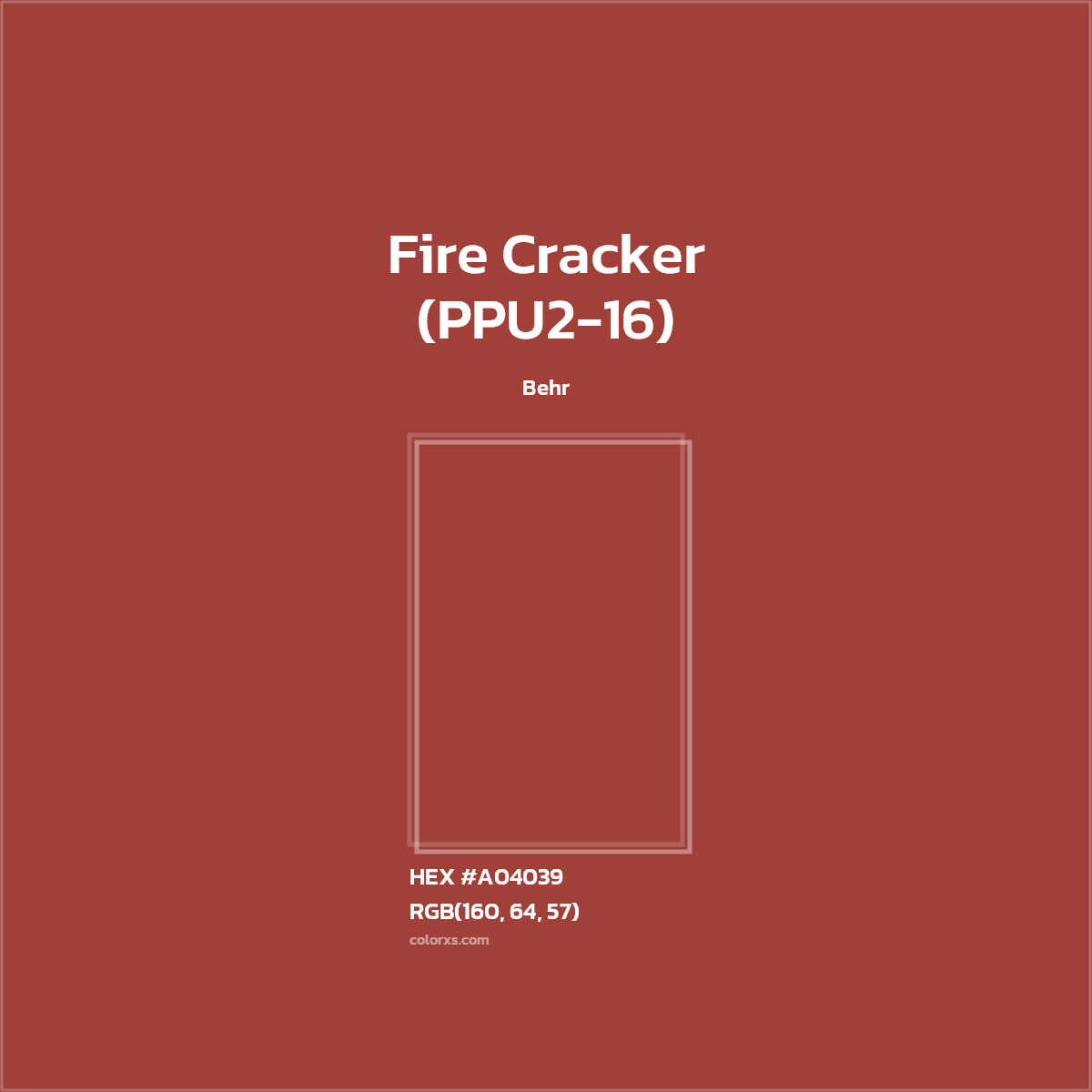 #A04039 Fire Cracker (PPU2-16) Paint Behr - Color codes and meaning | Matching colors and paints