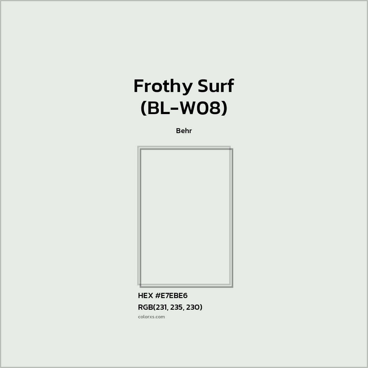 #E7EBE6 Frothy Surf (BL-W08) Paint Behr - Color codes and meaning | Matching colors and paints