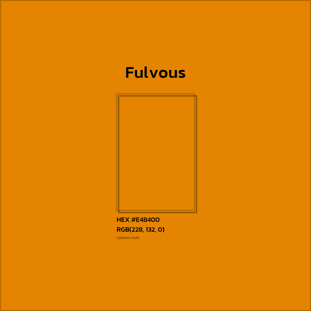 #E48400 Fulvous Color  - Color codes and meaning | Matching colors and paints