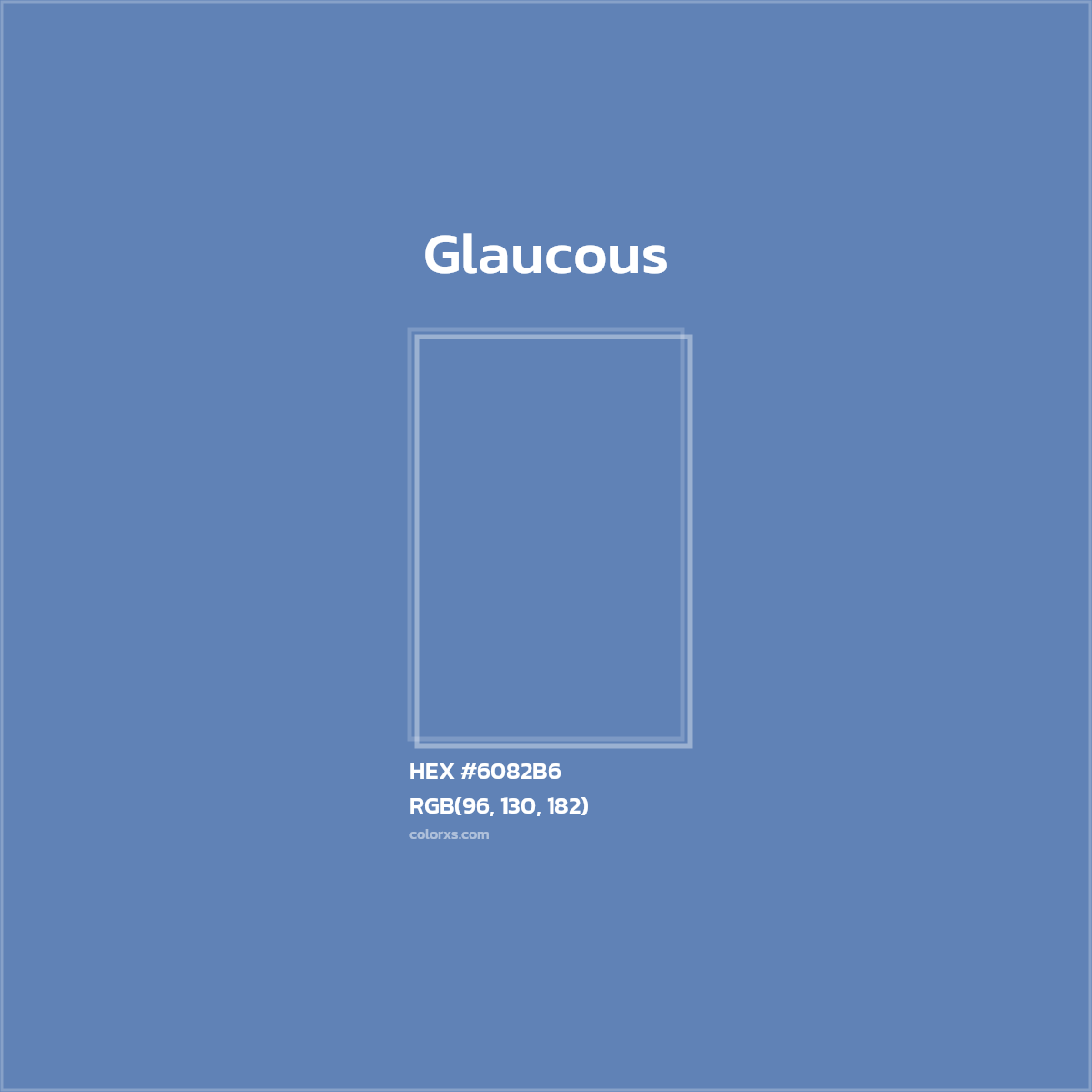 #6082B6 Glaucous Color  - Color codes and meaning | Matching colors and paints