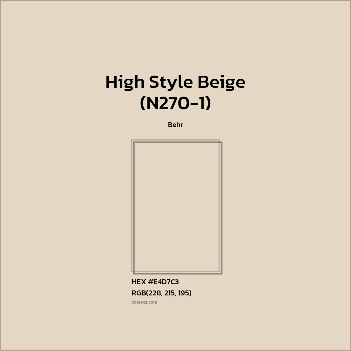 #E4D7C3 High Style Beige (N270-1) Paint Behr - Color codes and meaning | Matching colors and paints