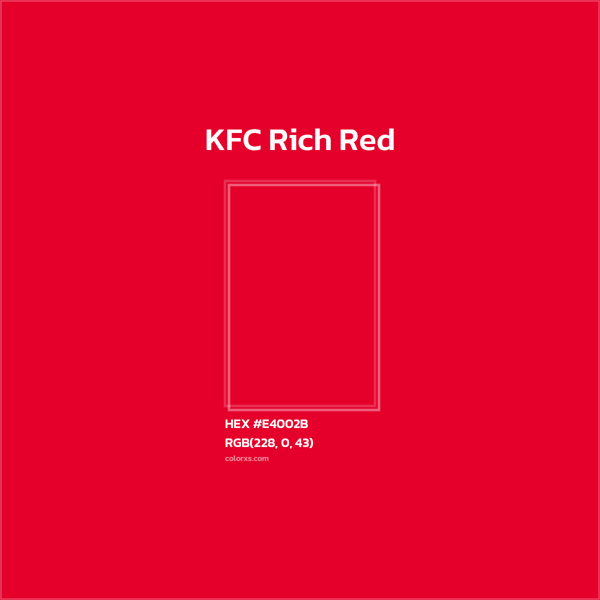 #E4002B KFC Rich Red Other Brand - Color codes and meaning | Matching colors and paints