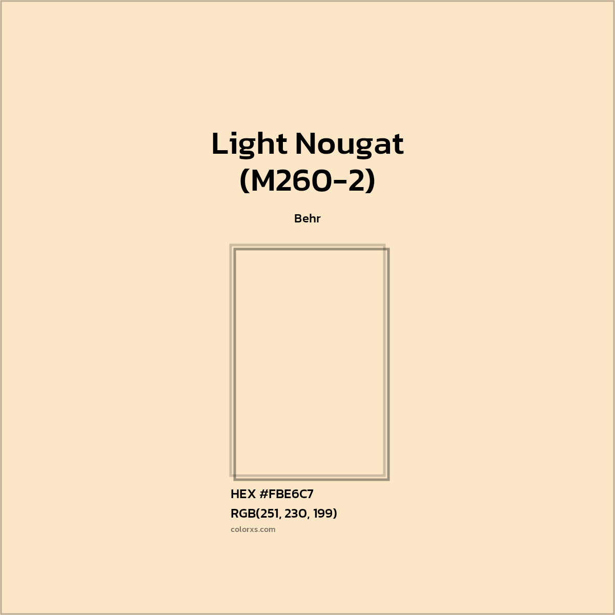 #FBE6C7 Light Nougat (M260-2) Paint Behr - Color codes and meaning | Matching colors and paints