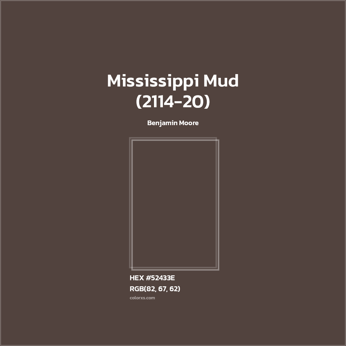 #52433E Mississippi Mud (2114-20) Paint Benjamin Moore - Color codes and meaning | Matching colors and paints