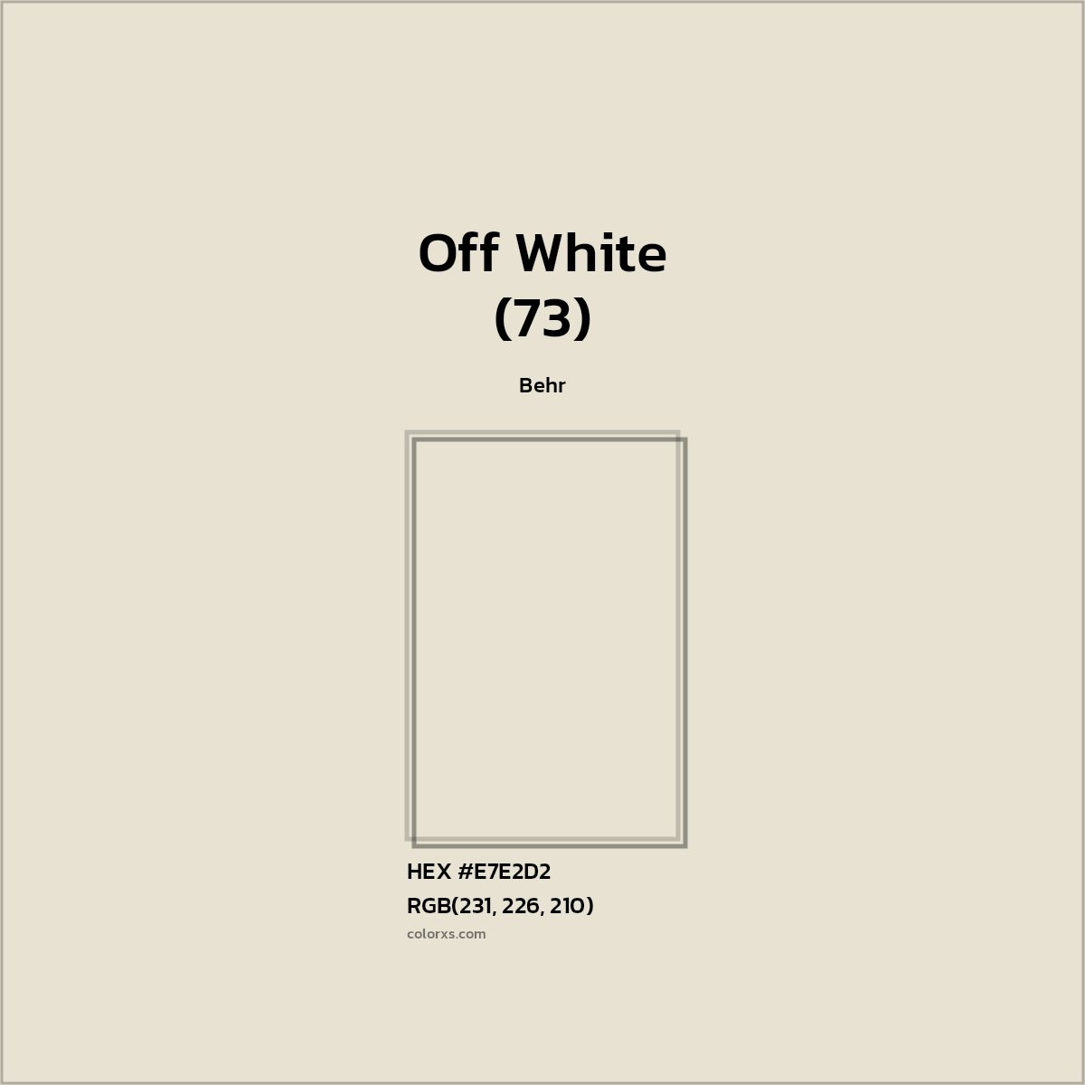 #E7E2D2 Off White (73) Paint Behr - Color codes and meaning | Matching colors and paints