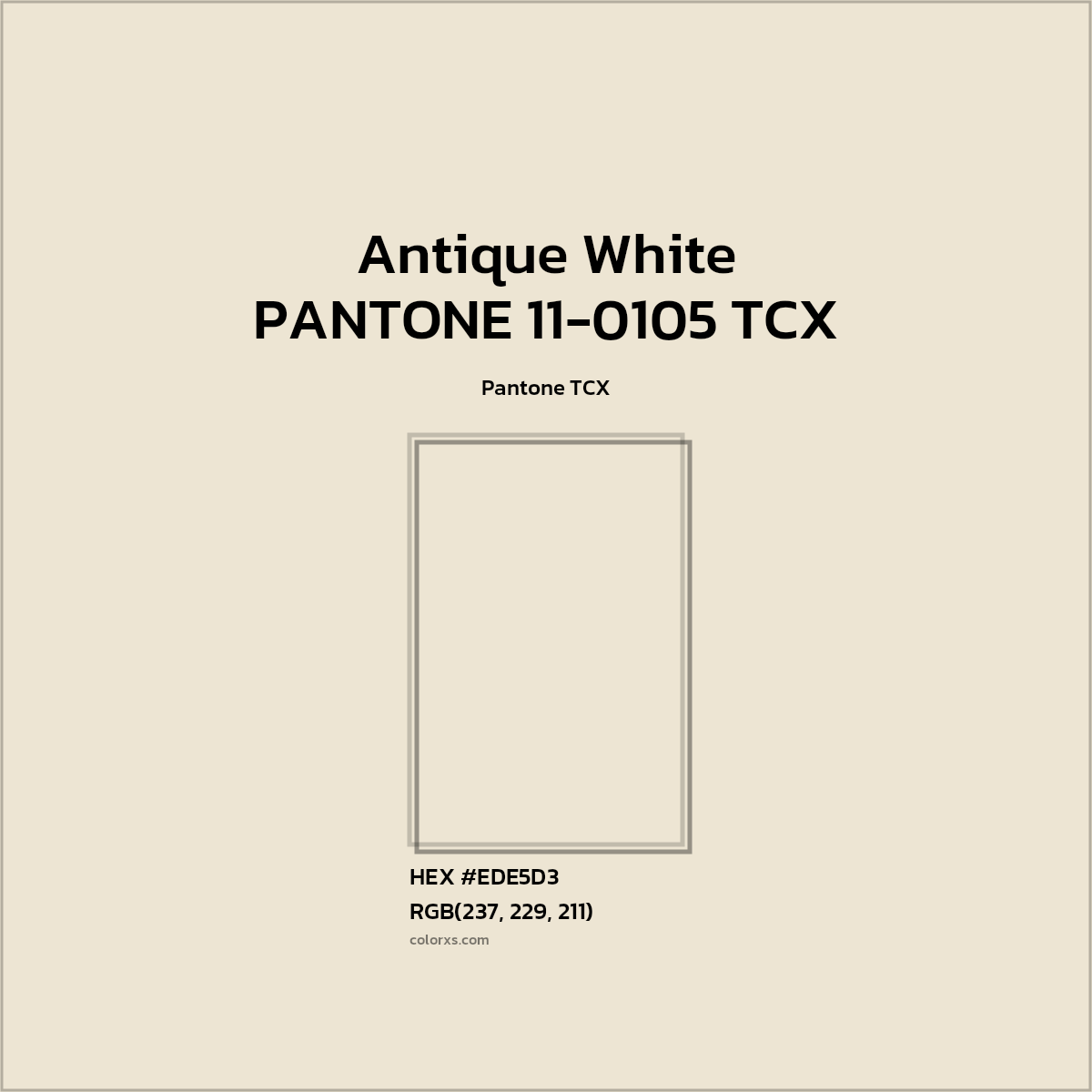 #EEE5D3 PANTONE 11-0105 TCX - Antique White CMS Pantone TCX - Color codes and meaning | Matching colors and paints
