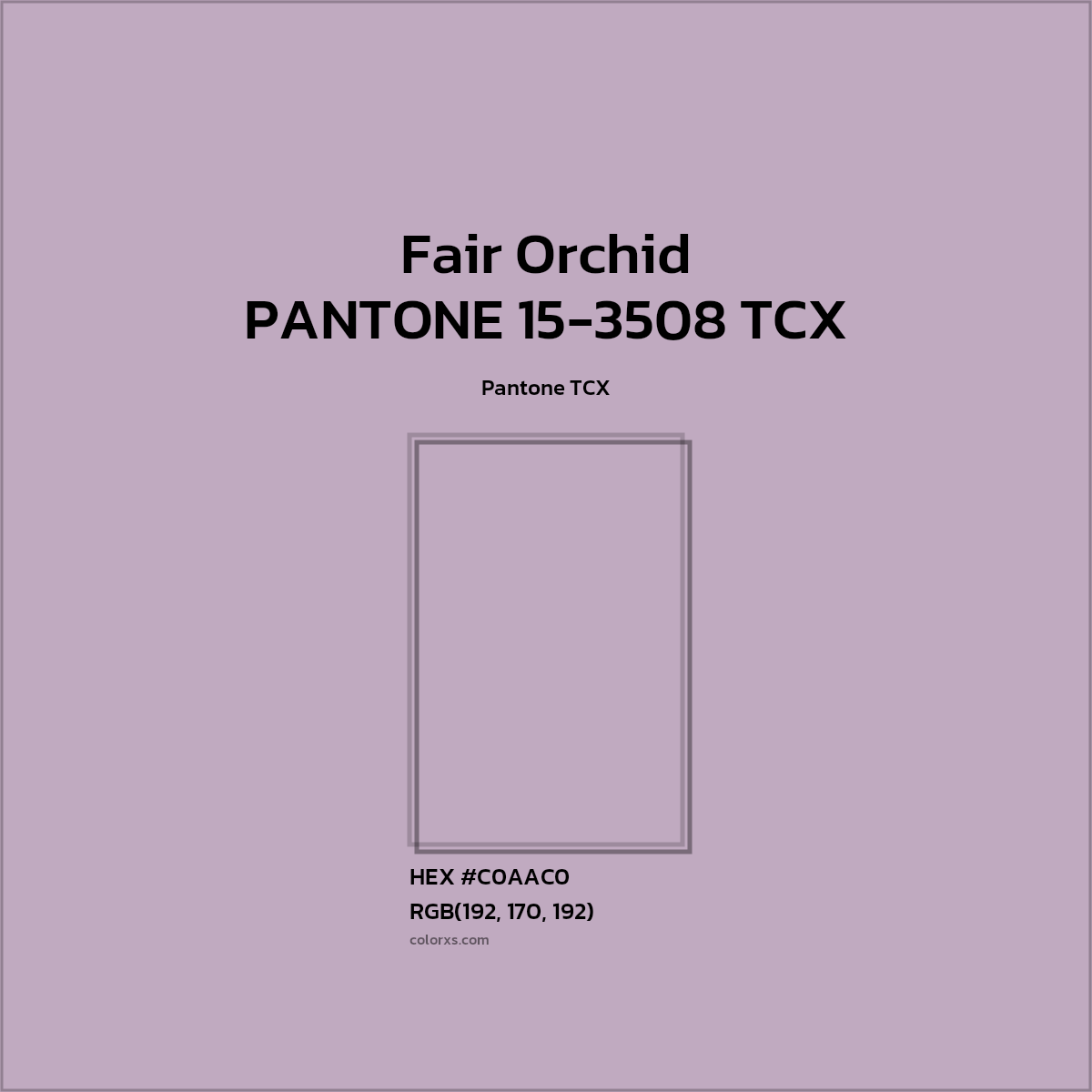 #C0AAC0 PANTONE 15-3508 TCX - Fair Orchid CMS Pantone TCX - Color codes and meaning | Matching colors and paints