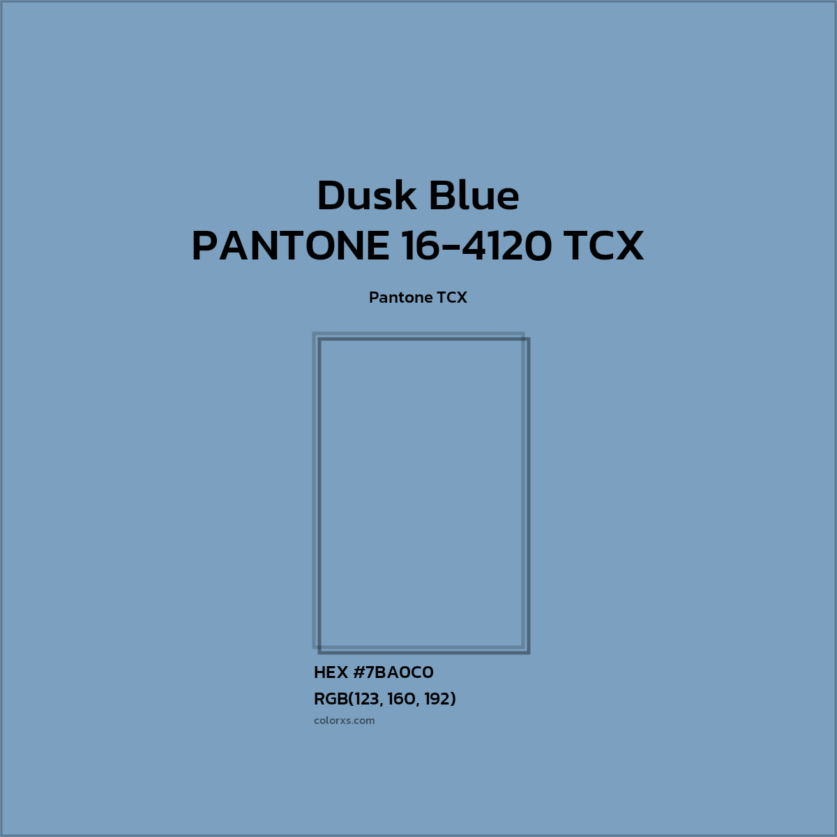 #7BA0C0 PANTONE 16-4120 TCX - Dusk Blue CMS Pantone TCX - Color codes and meaning | Matching colors and paints
