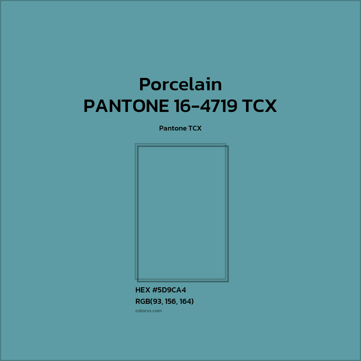 #5D9CA4 PANTONE 16-4719 TCX - Porcelain CMS Pantone TCX - Color codes and meaning | Matching colors and paints