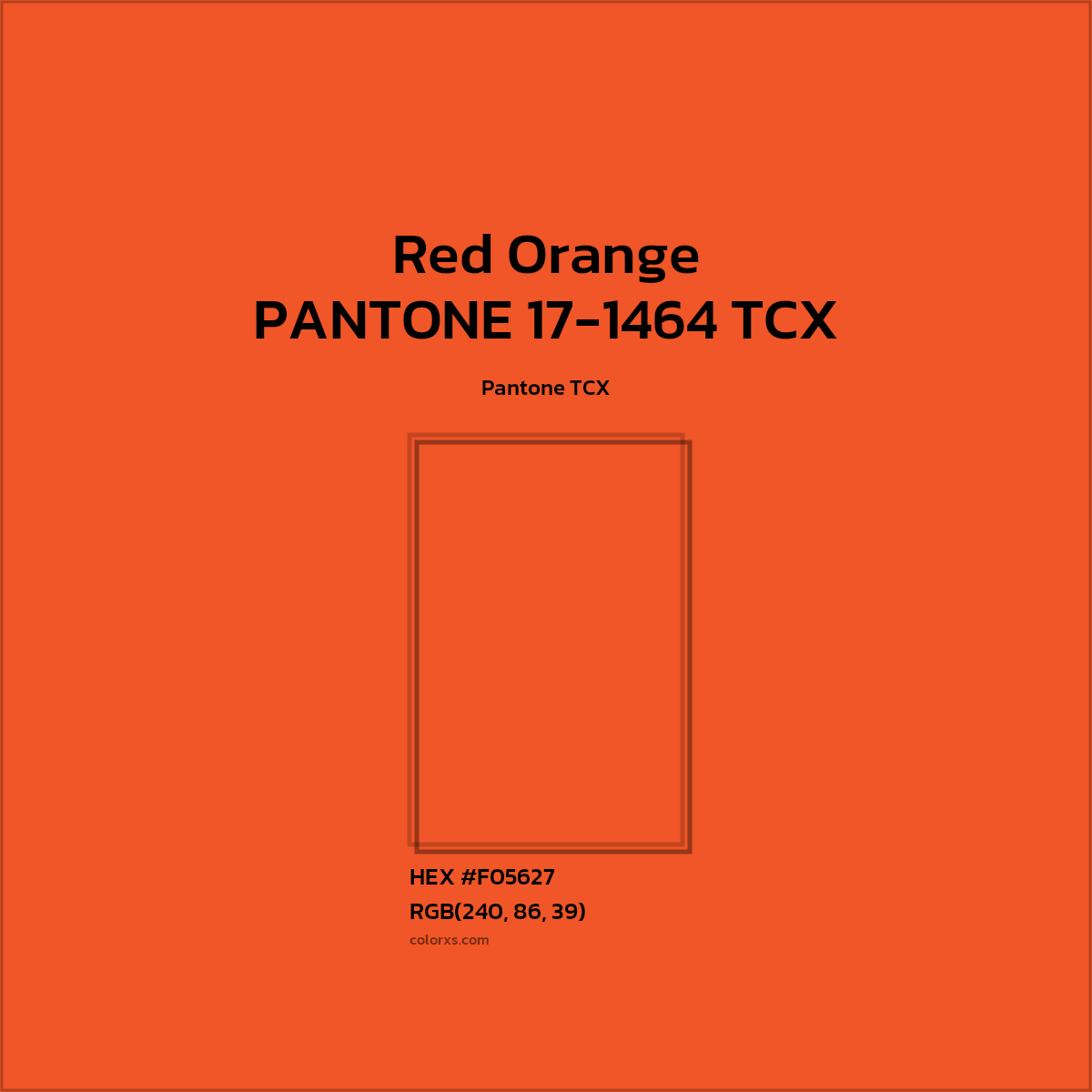 #F05627 PANTONE 17-1464 TCX - Red Orange CMS Pantone TCX - Color codes and meaning | Matching colors and paints
