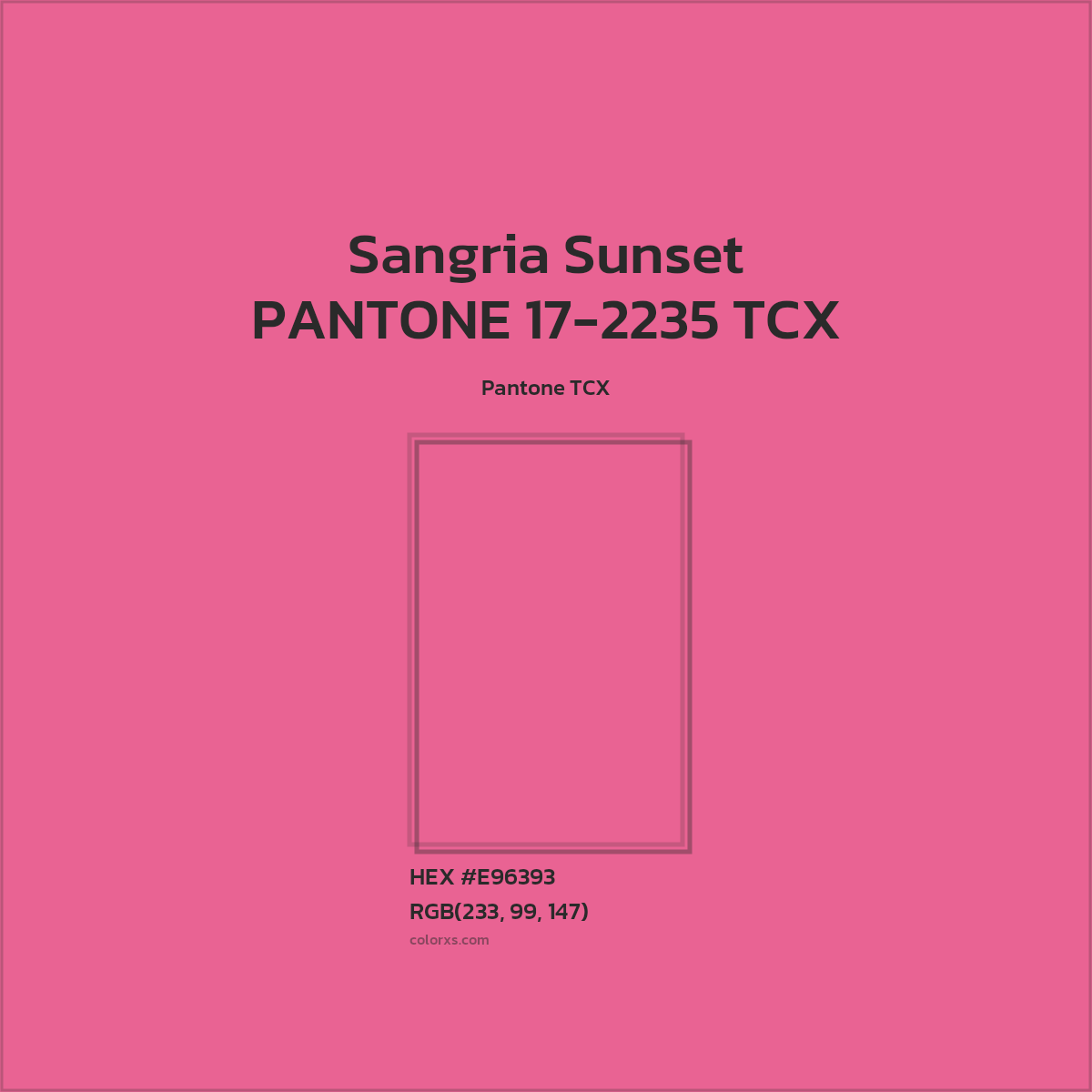 #E96393 PANTONE 17-2235 TCX - Sangria Sunset CMS Pantone TCX - Color codes and meaning | Matching colors and paints