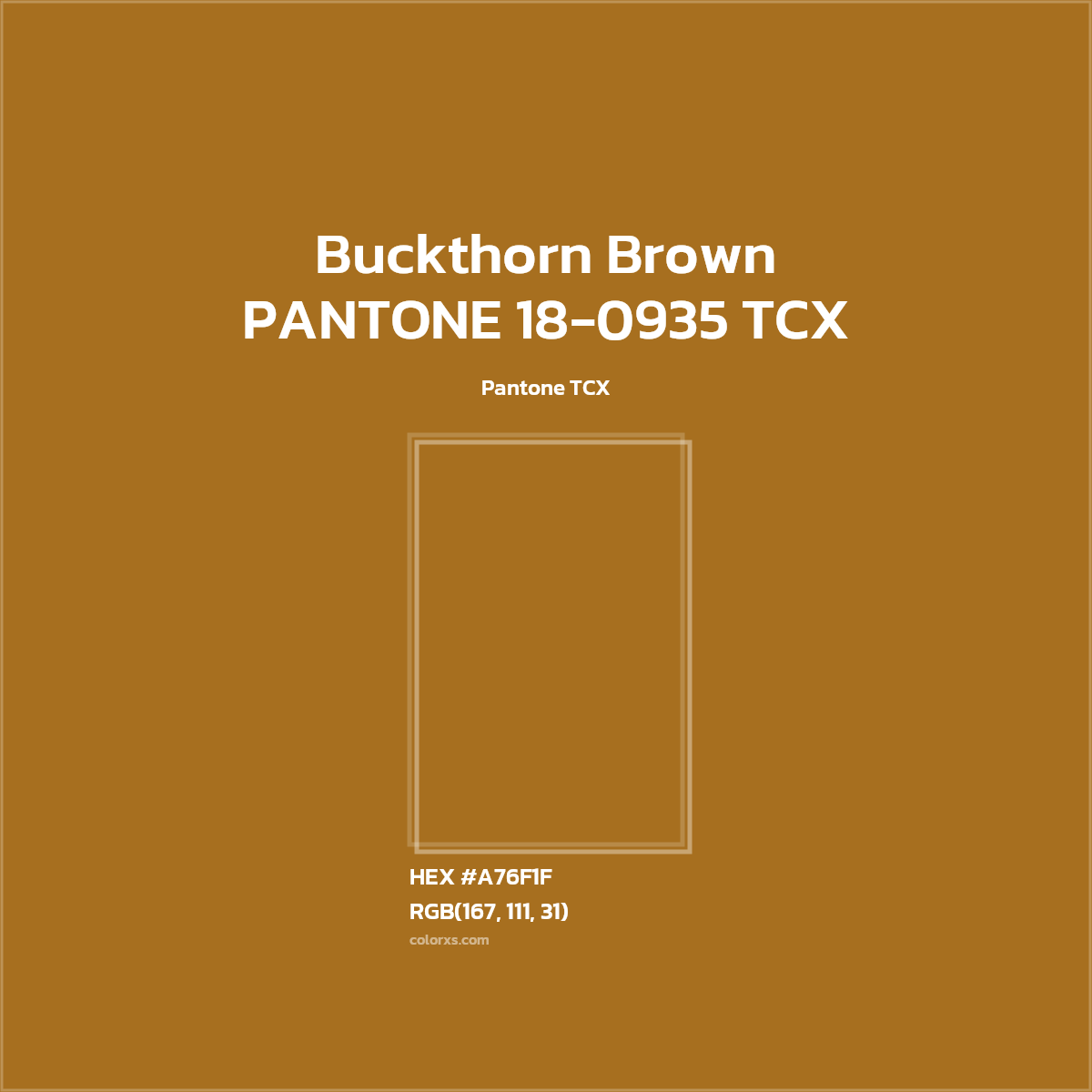 #A76F1F PANTONE 18-0935 TCX - Buckthorn Brown CMS Pantone TCX - Color codes and meaning | Matching colors and paints