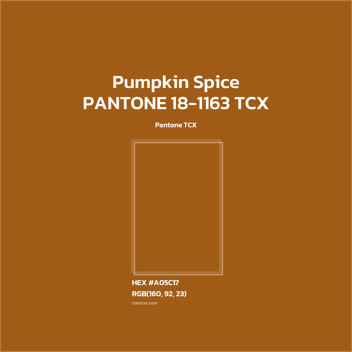 #A05C17 PANTONE 18-1163 TCX - Pumpkin Spice CMS Pantone TCX - Color codes and meaning | Matching colors and paints