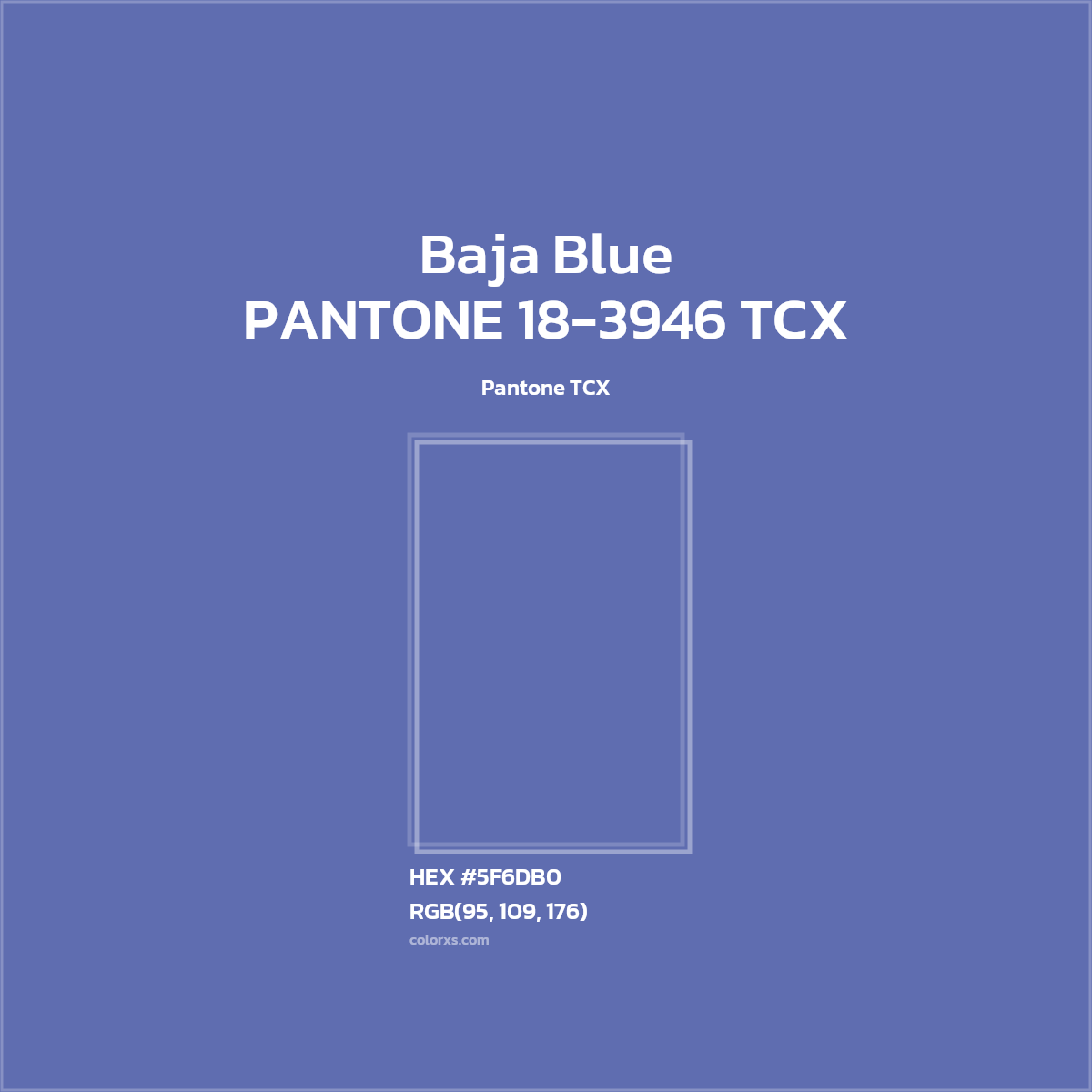 #5F6EAE PANTONE 18-3946 TCX - Baja Blue CMS Pantone TCX - Color codes and meaning | Matching colors and paints