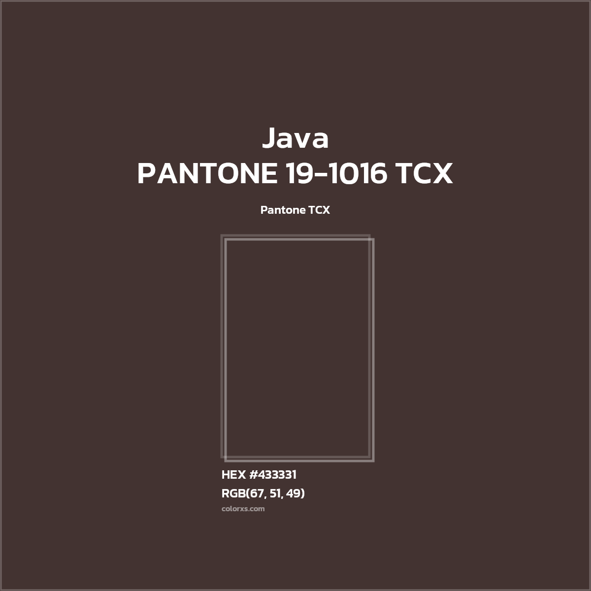#433331 PANTONE 19-1016 TCX - Java CMS Pantone TCX - Color codes and meaning | Matching colors and paints