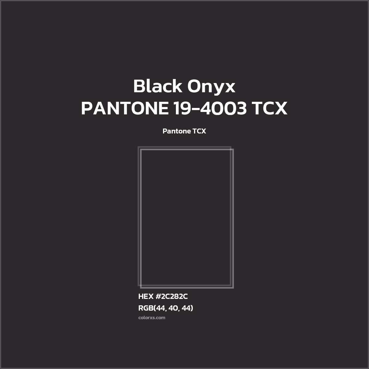 #2C282C PANTONE 19-4003 TCX - Black Onyx CMS Pantone TCX - Color codes and meaning | Matching colors and paints