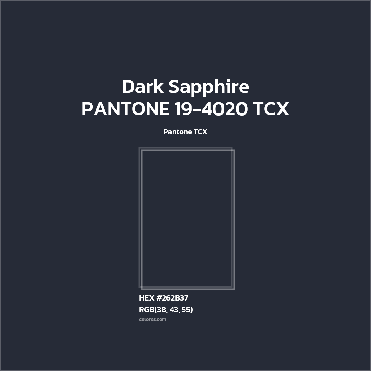 #262B37 PANTONE 19-4020 TCX - Dark Sapphire CMS Pantone TCX - Color codes and meaning | Matching colors and paints