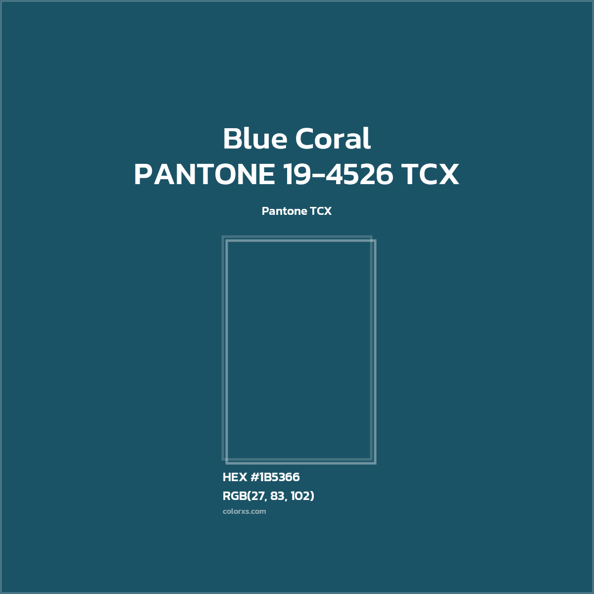 #1C5366 PANTONE 19-4526 TCX - Blue Coral CMS Pantone TCX - Color codes and meaning | Matching colors and paints