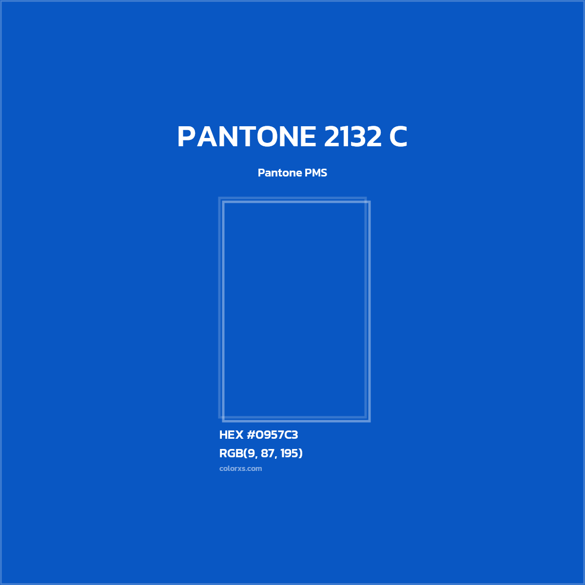 #0957C3 PANTONE 2132 C CMS Pantone PMS - Color codes and meaning | Matching colors and paints