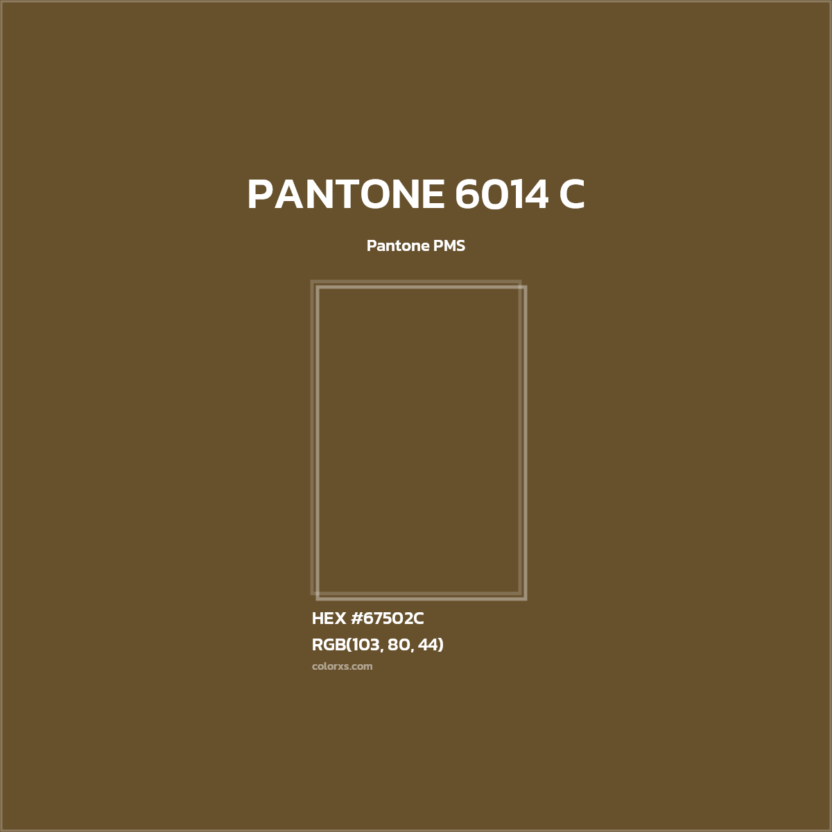#67502C PANTONE 6014 C CMS Pantone PMS - Color codes and meaning | Matching colors and paints