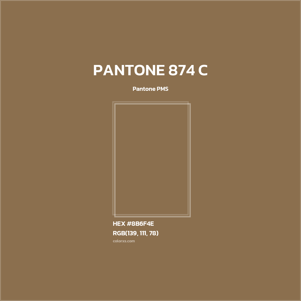 #8B6F4E PANTONE 874 C CMS Pantone PMS - Color codes and meaning | Matching colors and paints