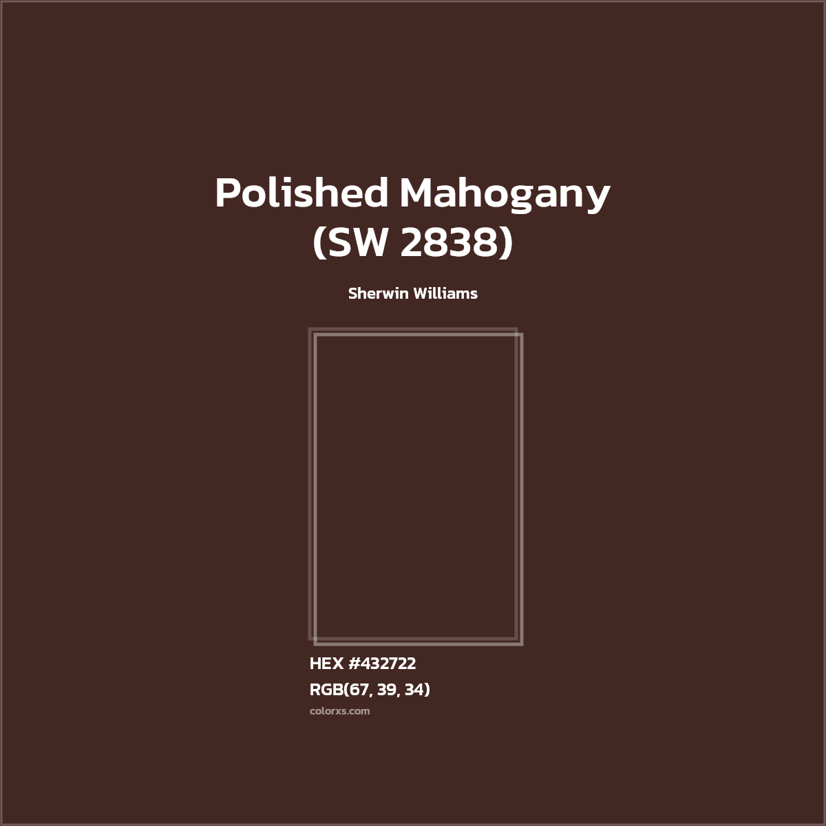 #432722 Polished Mahogany (SW 2838) Paint Sherwin Williams - Color codes and meaning | Matching colors and paints