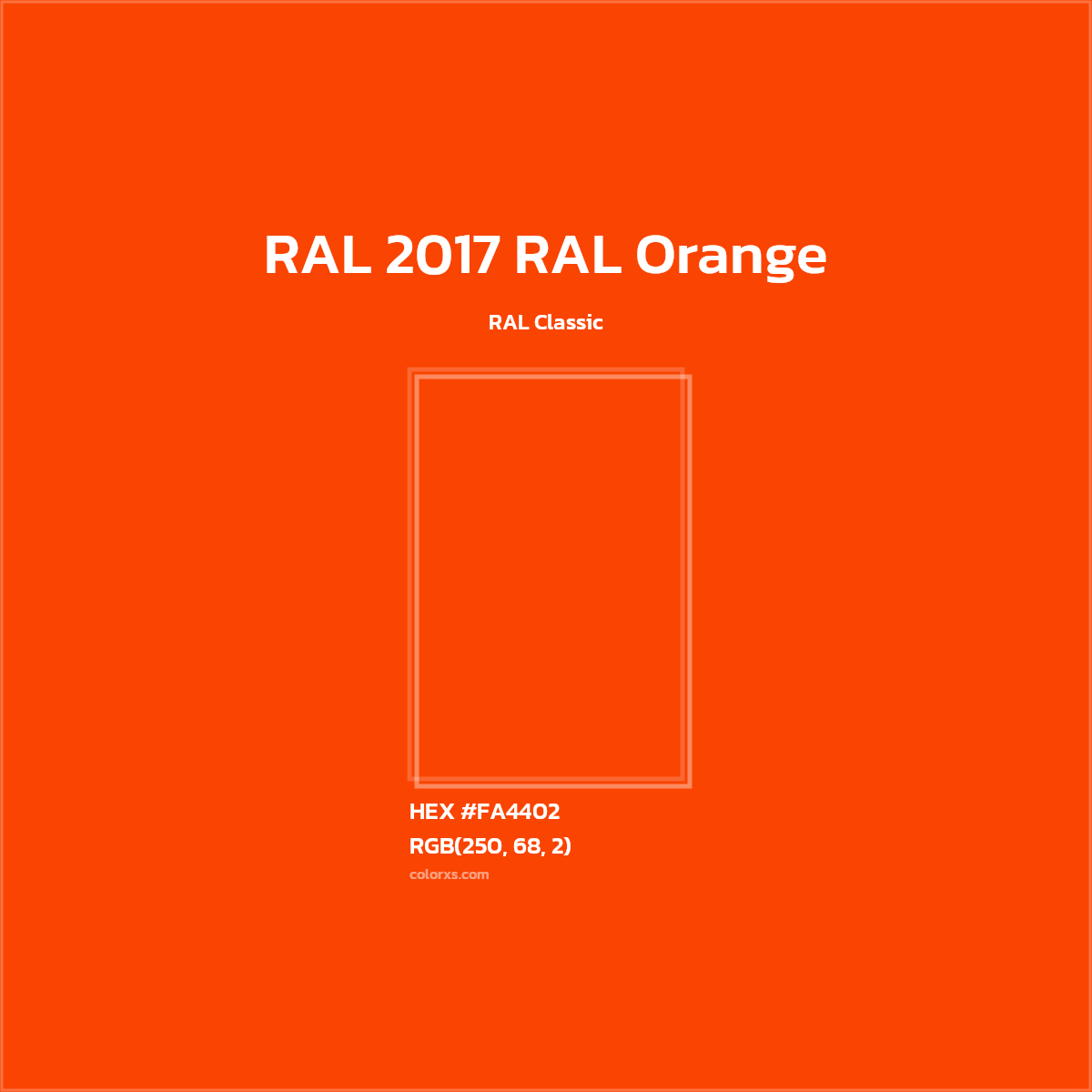 #FA4402 RAL 2017 RAL Orange CMS RAL Classic - Color codes and meaning | Matching colors and paints