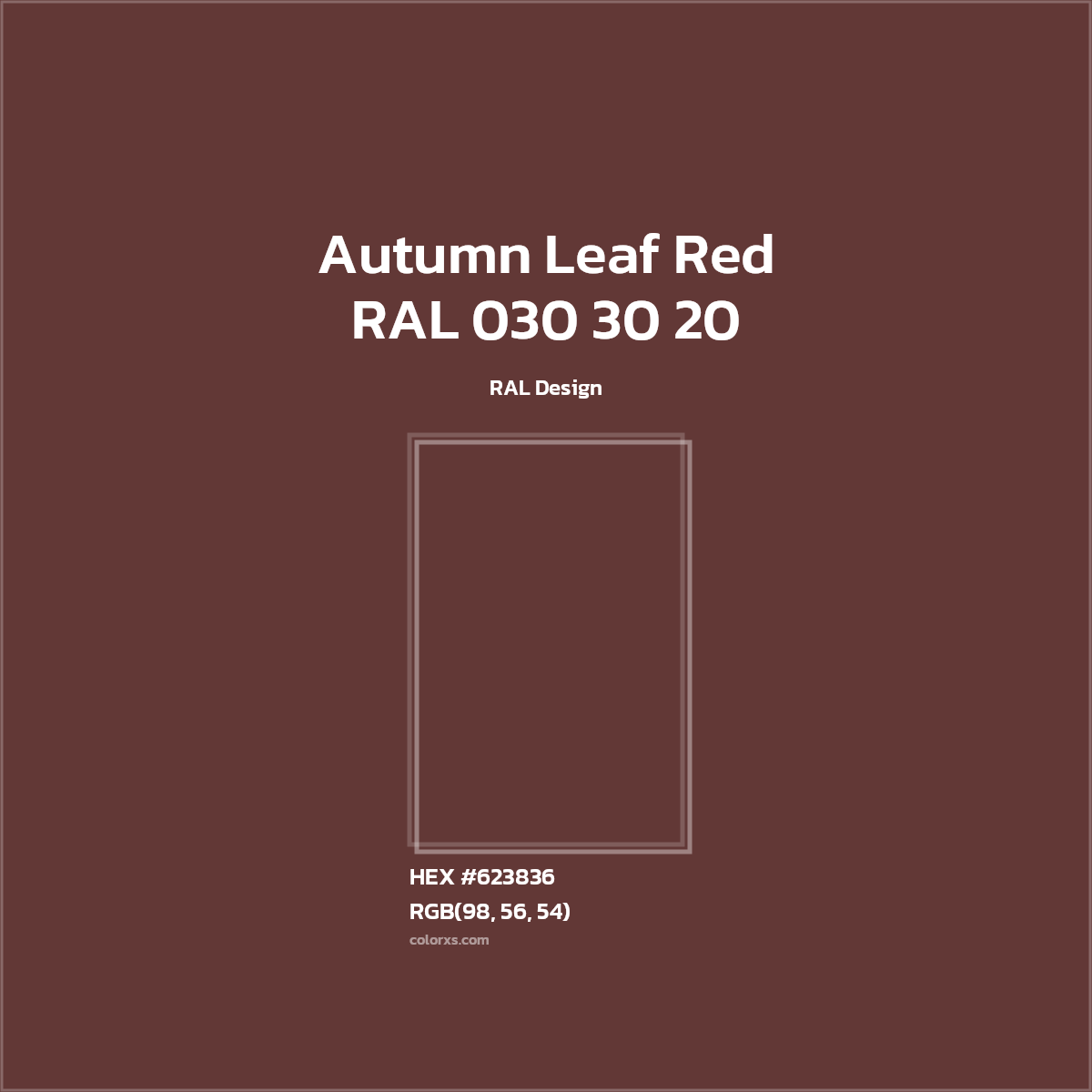 #623836 RAL 030 30 20 - Autumn Leaf Red CMS RAL Design - Color codes and meaning | Matching colors and paints