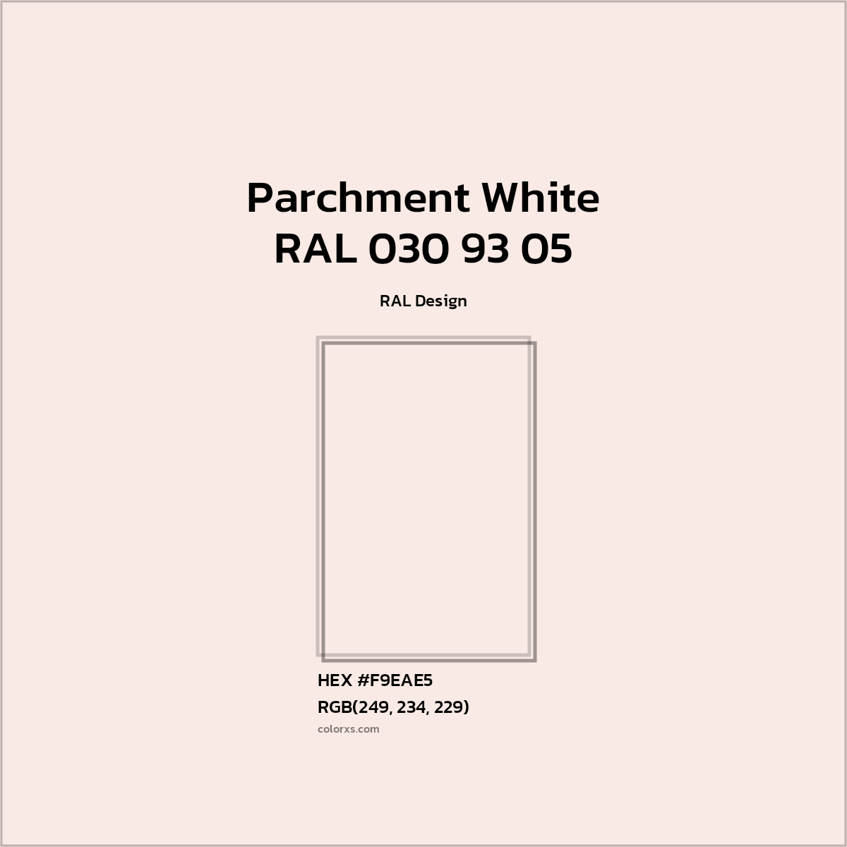 #F9EAE5 RAL 030 93 05 - Parchment White CMS RAL Design - Color codes and meaning | Matching colors and paints