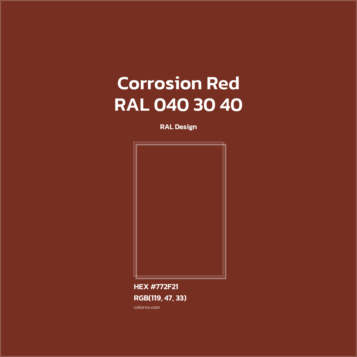 #772F21 RAL 040 30 40 - Corrosion Red CMS RAL Design - Color codes and meaning | Matching colors and paints