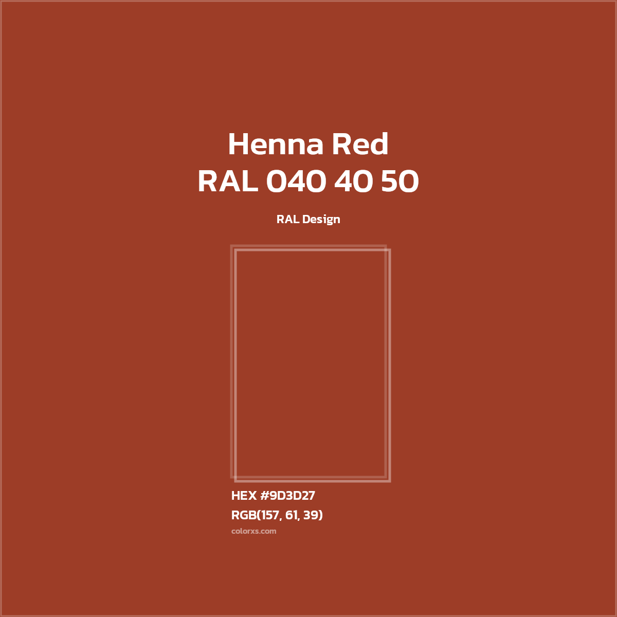 #9D3D27 RAL 040 40 50 - Henna Red CMS RAL Design - Color codes and meaning | Matching colors and paints