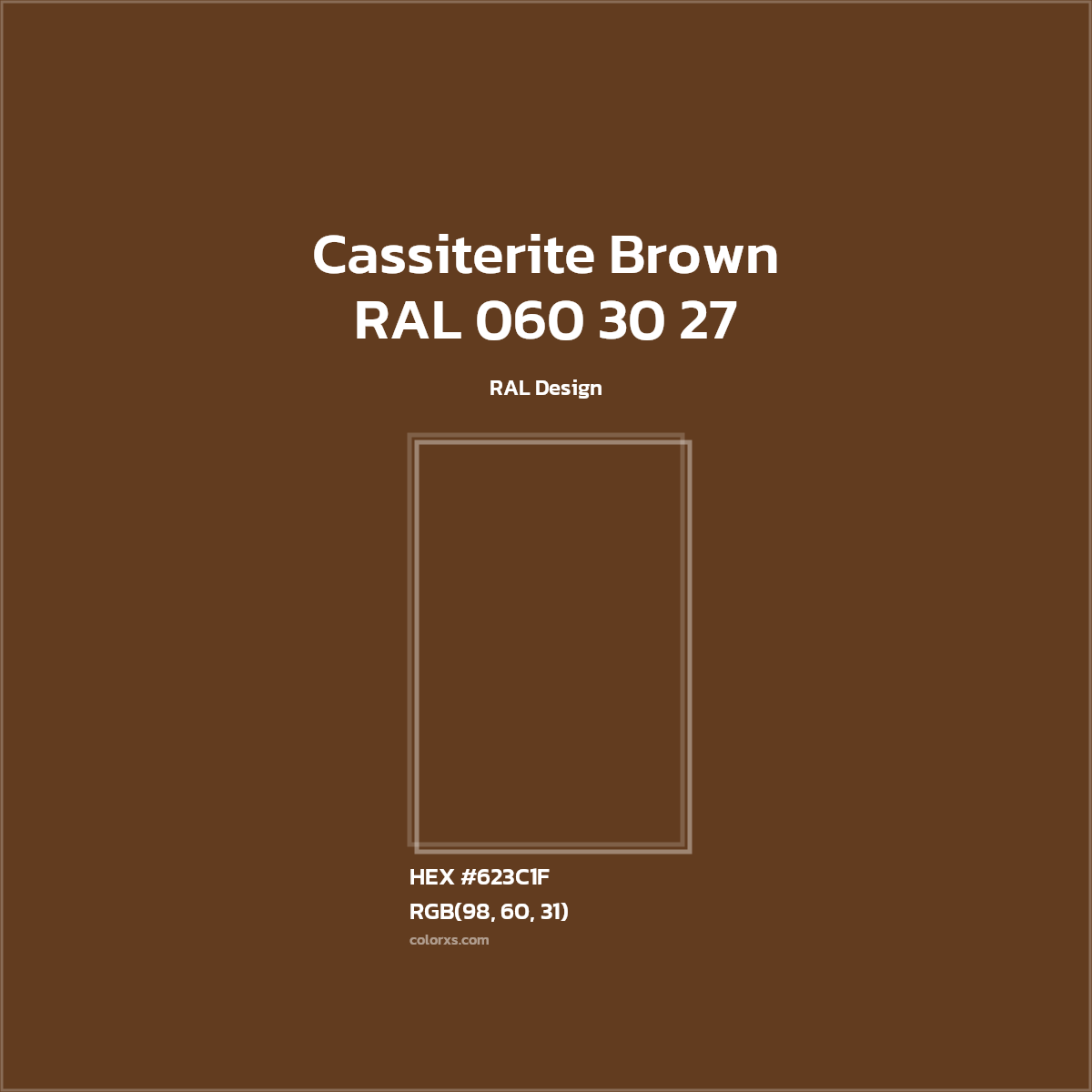 #623C1F RAL 060 30 27 - Cassiterite Brown CMS RAL Design - Color codes and meaning | Matching colors and paints